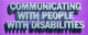 Communicating with People with Disabilities